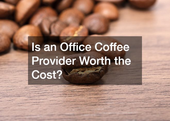 Is an Office Coffee Provider Worth the Cost?